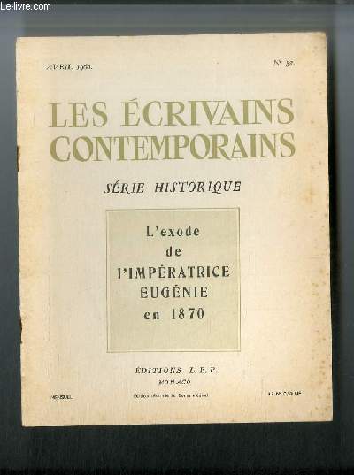 Les crivains contemporains Srie historique n 52 - L'exode de l'Impratrice Eugnie en 1870 par Maxime du Camp