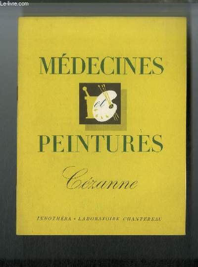 Mdecines et peintures n 65 - Czanne, 10 janvier 1839-22 octobre 1906 par Georges Turpin