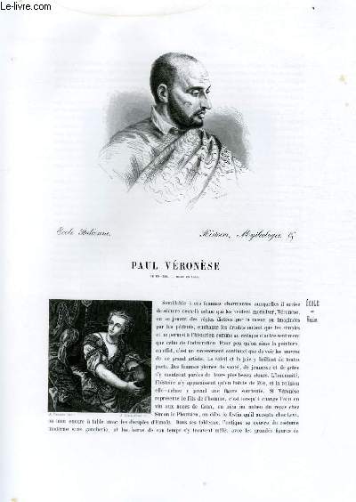 Biographie de Paul Vronse (n en 1528, mort en 1588) ; Ecole Italienne ; Histoire, Mythologie ; Extrait du Tome 3 de l'Histoire des peintres de toutes les coles.
