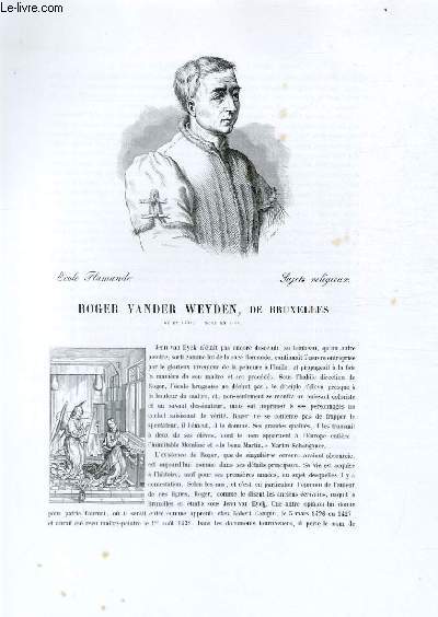 Biographie de Roger Vander Weyden, de Bruxelles (1400-1464) ; Ecole Flamande ; Sujets religieux ; Extrait du Tome 7 de l'Histoire des peintres de toutes les coles.