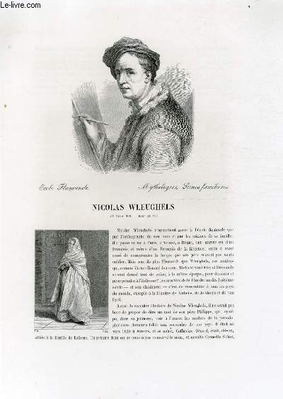 Biographie de Nicolas Wleughels (1669-1737) ; Ecole Flamande ; Mythologies, Scnes familires ; Extrait du Tome 7 de l'Histoire des peintres de toutes les coles.