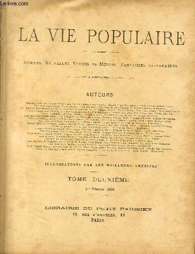 LA VIE POPULAIRE - TOME DEUXIEME - 2eme Trimestre 1893 - 26 NUMEROS - DU N27, 2 avril 1893 AU N52, 26 juin 1893.