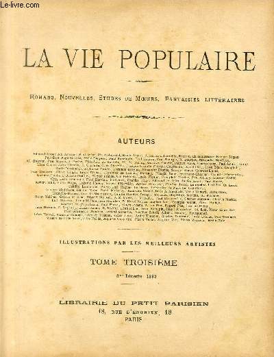 LA VIE POPULAIRE - TOME TROISIEME - 3eme Trimestre 1893 - 26 NUMEROS - DU N53, 2 juillet 1893 AU N78, 28 septembre 1893.