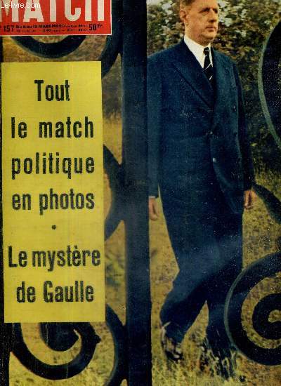 PARIS MATCH N 157 - le mystre de Gaulle - tout le match politique en photos - le film confidentiel d'un grand match politique - Georges Reyer vous raconte les dernires heures de Tignes la condamne  mort ...