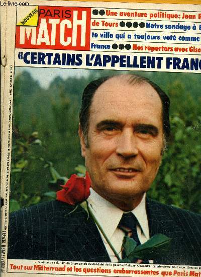 PARIS MATCH N 1303 - Qui est Franois Mitterrand ? Philippe Alexandre fait le portrait du candidat de la gauche, Franois Mitterrand rpond aux questions embarrassantes que la majorit silencieuse a envie de lui poser, Les reporters de Match interrogent