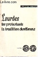 Lourdes, les protestants, la tradition chrtienne