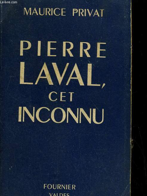 Pierre Laval, cet inconnu