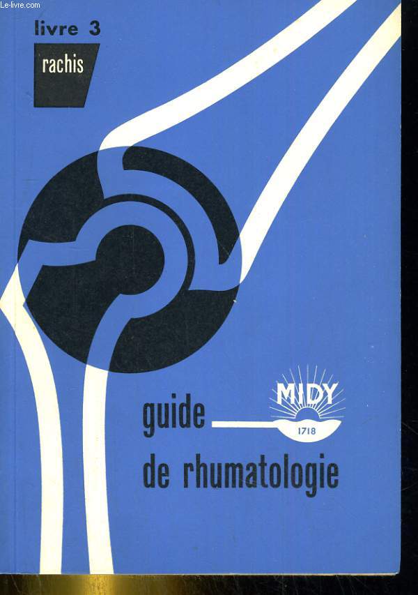 Guide de rhumatologie. Livre 3 Rachis