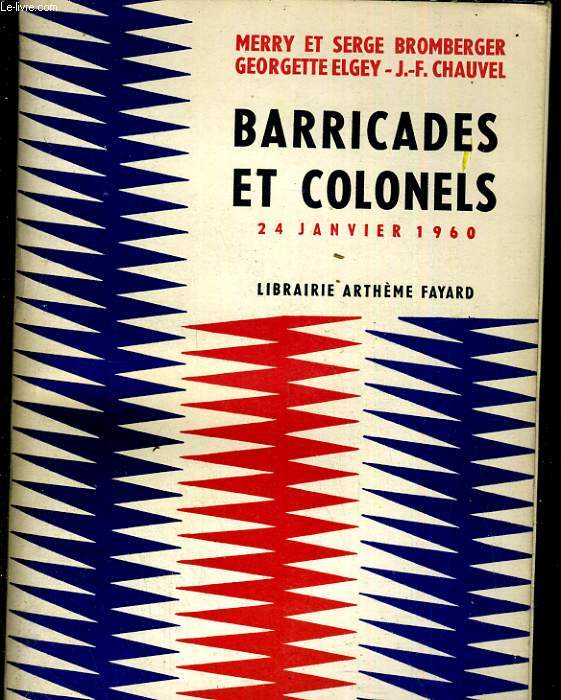 Barricades et colonels. 24 janvier 1960