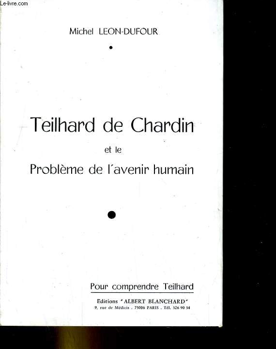 Teilhard de Chardin et le problme de l'avenir humain