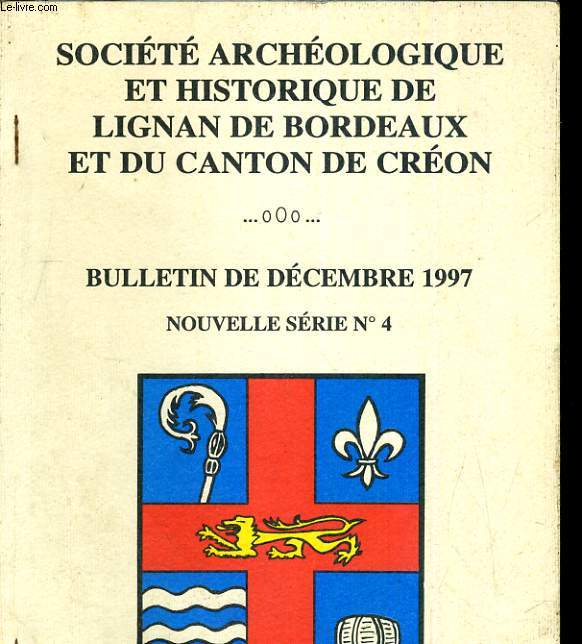 Socit archologique et historique de Lignan de Bordeaux et du Canton de Cron bulletin de dcembre 1997. Nouvelle srie n4.