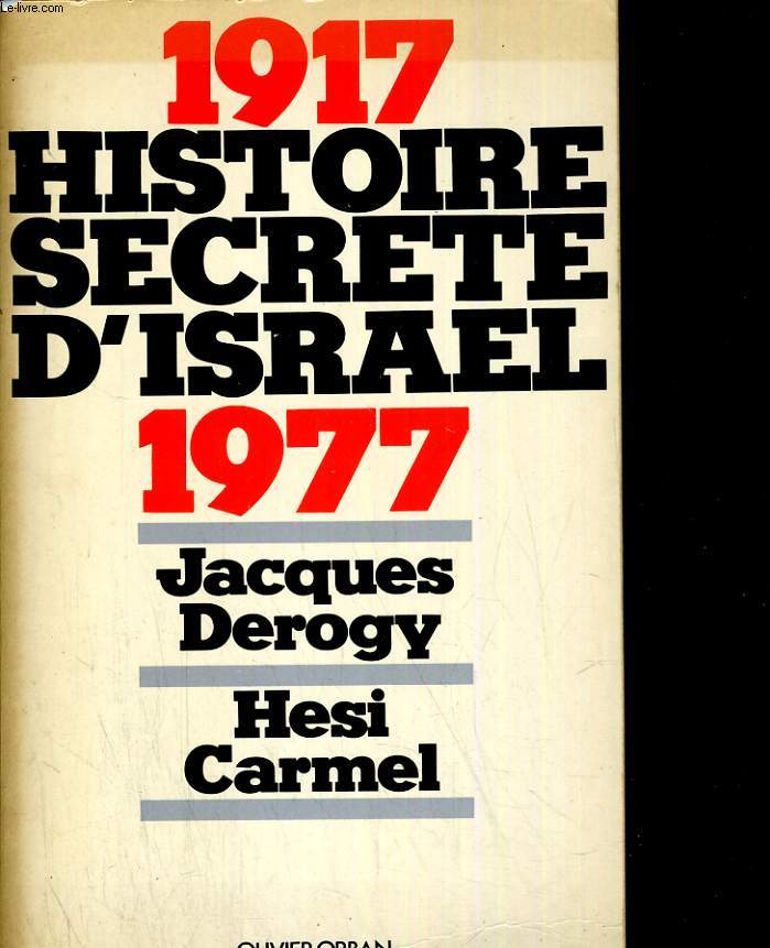 1917- 1977 Histoire secrte d'Israel