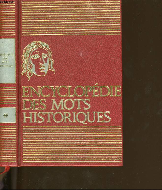 ENCYCLOPEDIE DES MOTS HISTORIQUES.