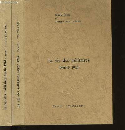 LA VIE MILITAIRE AVANT 1914. EN 2 TOMES.