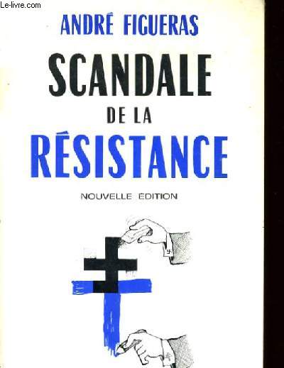 SCANDALE DE LA RESISTANCE.