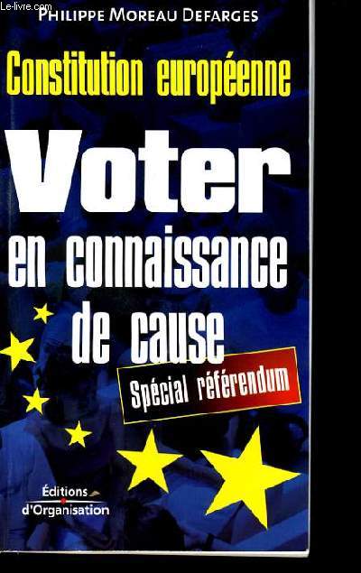 CONSTITUTION EUROPEENNE. VOTER EN CONNAISSANCEDE CAUSE.