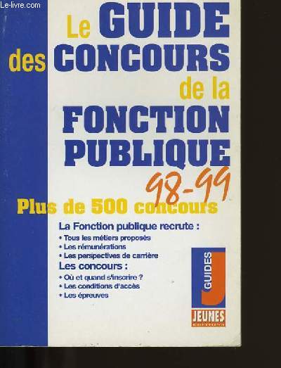 LE GUIDE DES CONCOURS DE LA FONCTION PUBLIQUE 98-99.