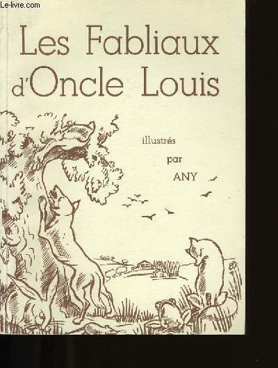 LES FABLIAUX D'ONCLE LOUIS.