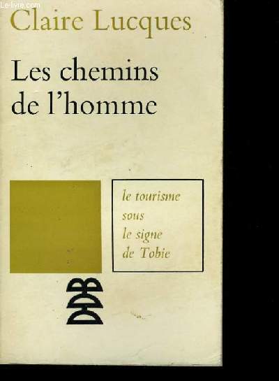 LES CHEMINS DE L'HOMME.