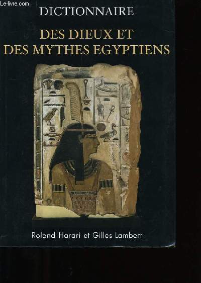DICTIONNAIRE DES DIEUX ET DES MYTHES EGYPTIENS.