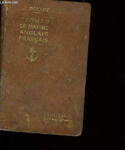 DICTIONNAIRE DES TERMES DE MARINE. ANGLAIS-FRANCAIS ET FRANCAIS-ANGLAIS.