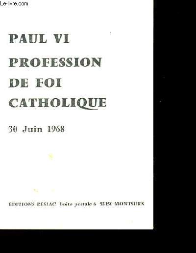 PAUL VI PROFESSION DE FOI CATHOLIQUE.