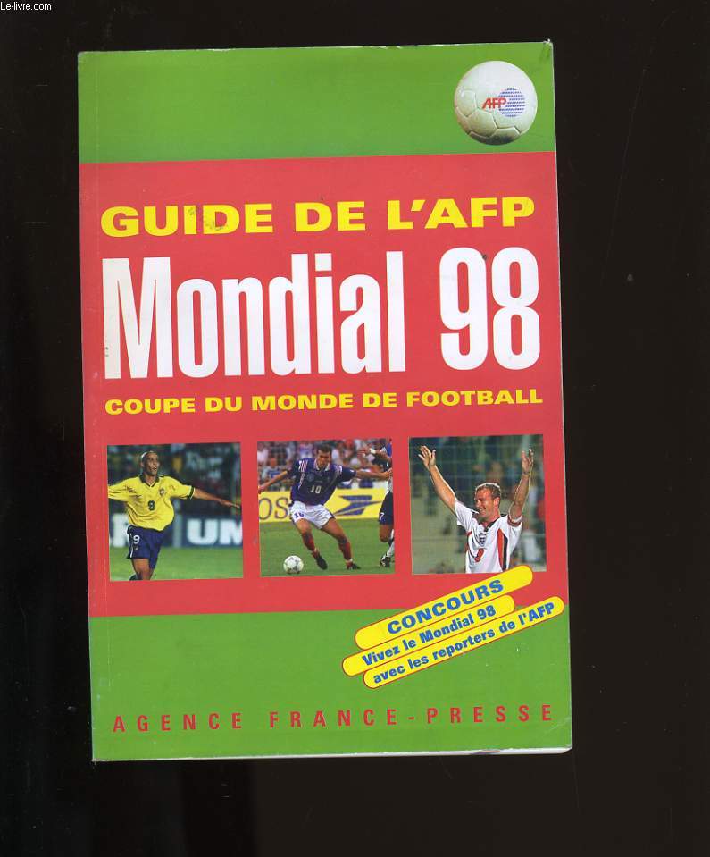 GUIDE DE L'AFP. MONDIAL 98. COUPE DU MONDE DE FOOTBALL.