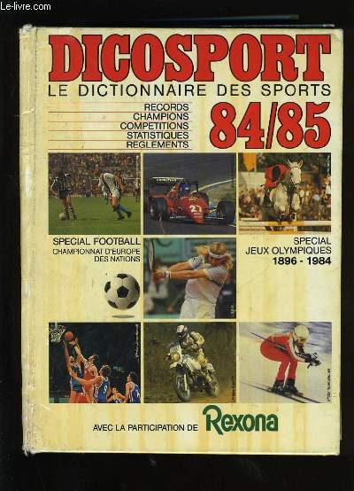 DICOSPORT. LE DICTIONNAIRE DES SPORTS 1984/1985.
