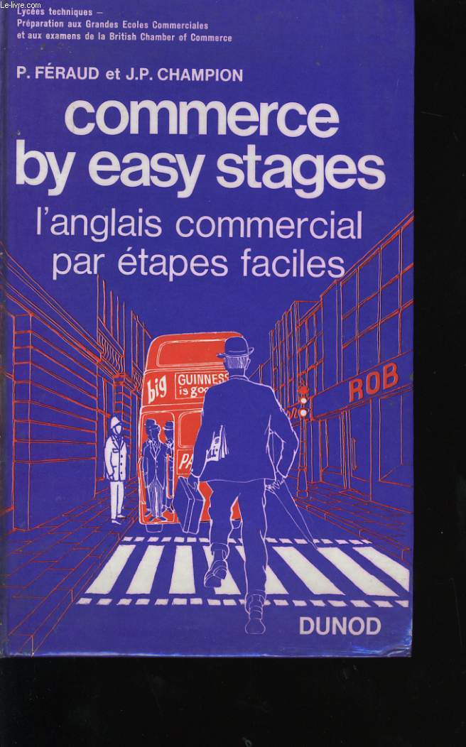 COMMERCE BY EASY STAGES. L'ANGLAIS COMMERCIAL PAR ETAPES FACILES.