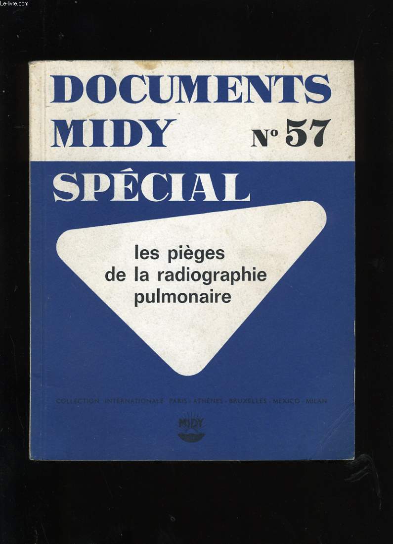 DOCUMENTS MIDY N 57. SPECIAL. LES PIEGES DE LA RADIOLOGIE PULMONAIRE.