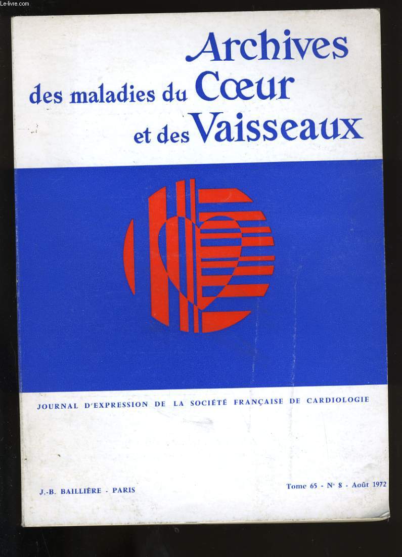 ARCHIVES DES MALADIES DU COEUR ET DES VAISSEAUX. TOME 65. N8.