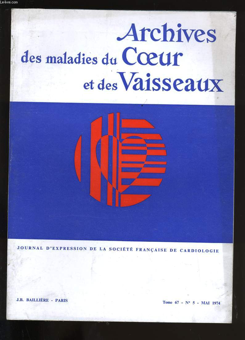 ARCHIVES DES MALADIES DU COEUR ET DES VAISSEAUX. TOME 67. N5.
