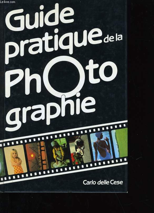GUIDE PRATIQUE DE LA PHOTOGRAPHIE.
