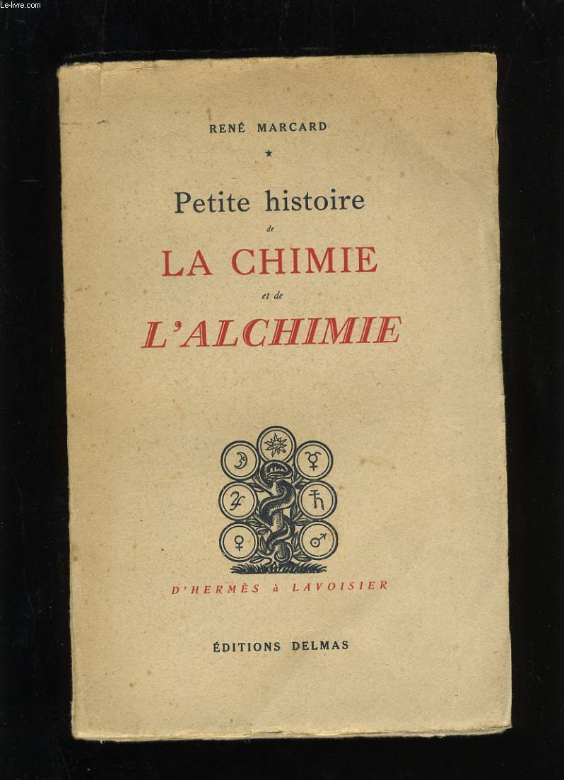 PETITE HISTOIRE DE LA CHIMIE ET DE L'ALCHIMIE. TOME 1.