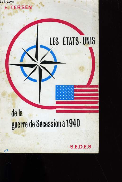 LES ETATS - UNIS DE LA GUERRE DE SECESSION A 1940.