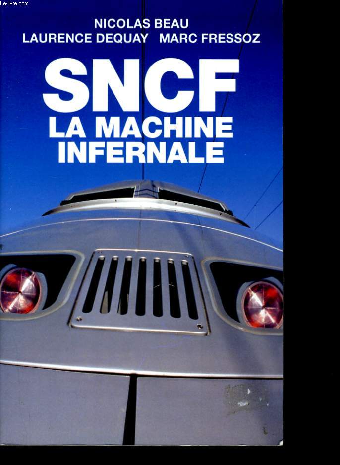 SNCF : LA MACHINE INFERNALE.