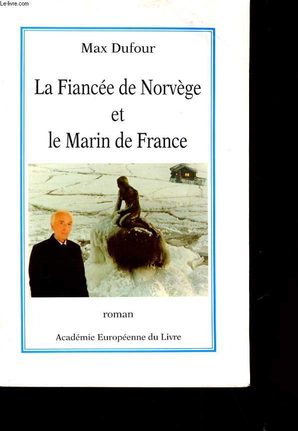 LA FIANCEE DE NORVEGE ET LE MARIN DE FRANCE.