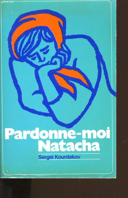 PARDONNE-MOI NATACHA.