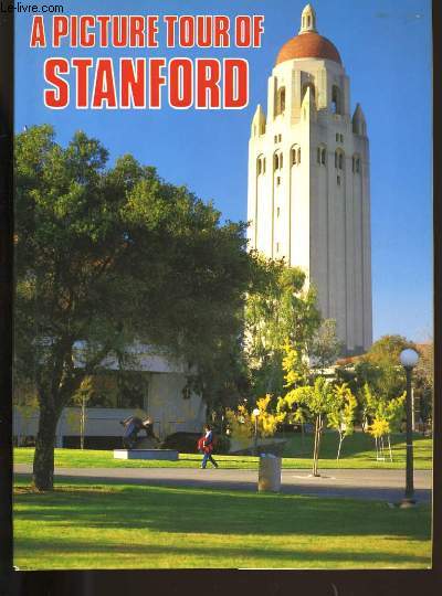 A PICTURE TOUR OF STANFORD.