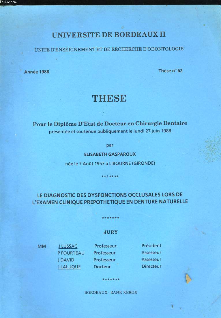 LE DIAGNOSTIC DES DYSFONCTIONS OCCLUSALES LORS DE L'EXAMEN CLINIQUE PREPOTHETIQUE EN DENTURE NATURELLE ANNEE 1988 - THESE N62