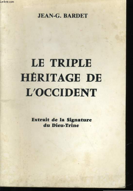 LE TRIPLE HERITAGE DE L'OCCIDENT