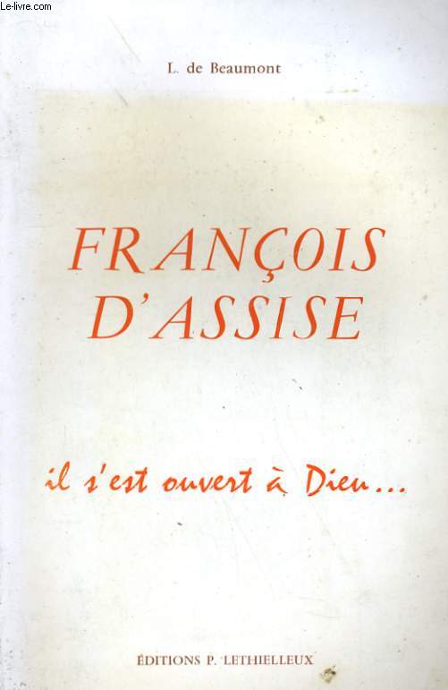 FRANCOIS D'ASSISE - IL S'EST OUVERT A DIEU