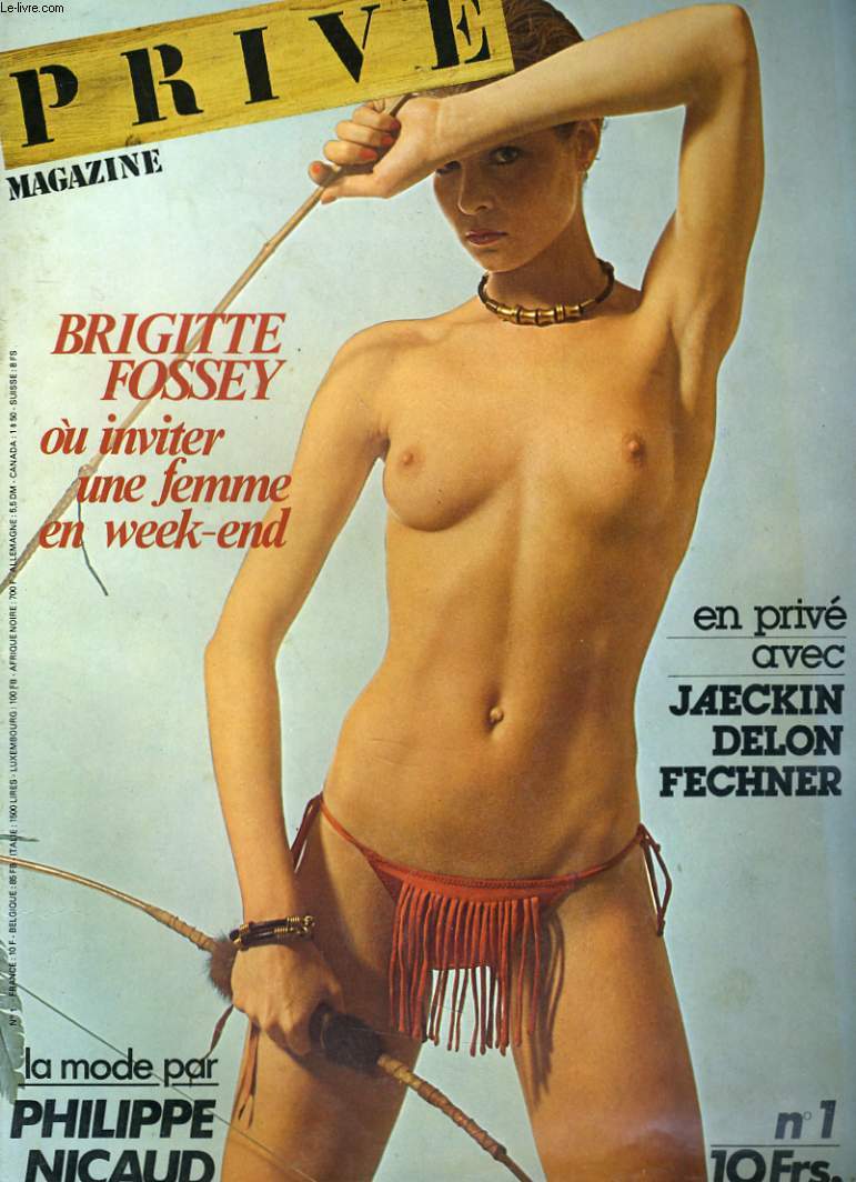 PRIVE magazine N 1 - BRIGITTE FOSSEY OU INVITER UNE FEMME EN WEEK-END - EN PRIVE AVEC JAECKIN DELON FECHNER - LA MODE PAR PHILIPPE NICAUD...
