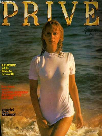 PRIVE magazine N 25 - L'EUROPE ET LA LIBERTE SEXUELLE - LES STARS SEXY: JEANNE MOREAU, BERNEDETTE LAFON - EN PRIVE AVEC TABARLY...