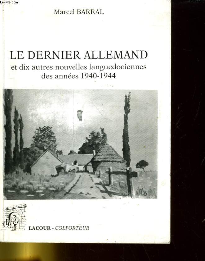 LE DERNIER ALLEMAND et dix autres nouvelles languedociennes des annes 1940-1944