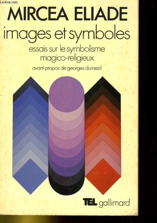 IMAGES ET SYMBOLES - ESSAIS SUR LE SYMBOLISME MAGICO-RELIGIEUX