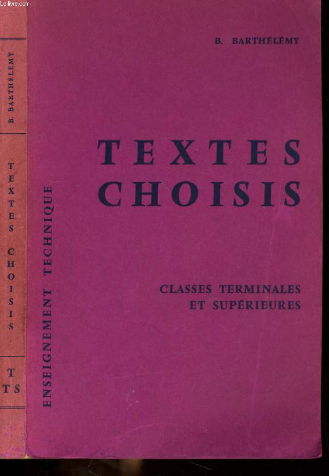 TEXTES CHOISIS - CLASSES TERMINALES ET SUPERIEURES - ENSEIGNEMENT TECHNIQUE