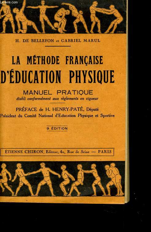 LA METHODE FRANCAISE D'EDUCATION PHYSIQUE - MANUEL PRATIQUE etabli conformment aux rglement en vigueur