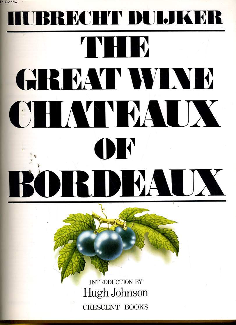 THE GREAT WINE CHATEAUX OF BORDEAUX