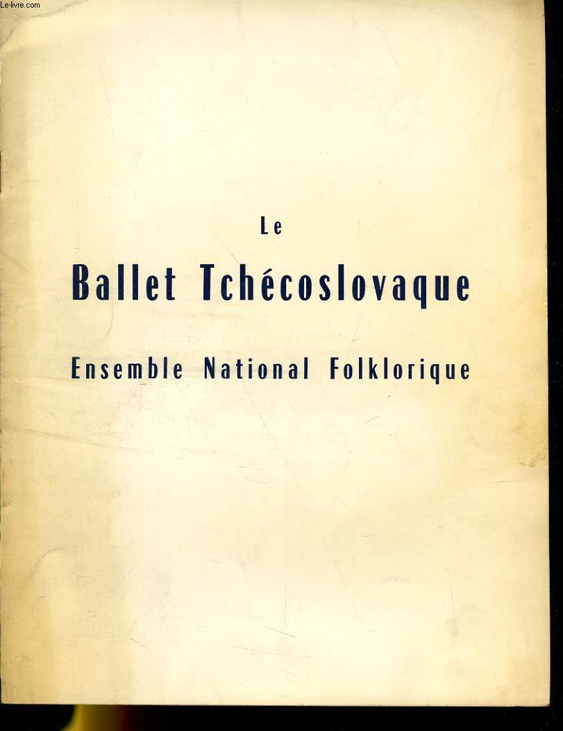 LE BALLET TCHECOSLOVAQUE - ENSEMBLE NATIONAL FOLKLORIQUE